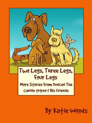 cover image of Two Legs, Three Legs, Four Legs